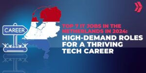 Top 7 IT Jobs in the Netherlands